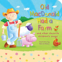 Old MacDonald Had a Farm : And Other Favorite Children's Songs