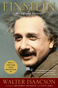 Einstein: His Life and Universe by Walter Isaacson - May 2008