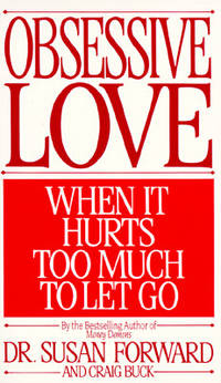 Obsessive Love: When It Hurts Too Much to Let Go
