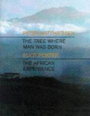 cover of The Tree Where Man Was Born The African Experience