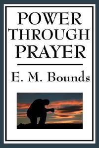 Power Through Prayer (ISBN: 9781604593747)