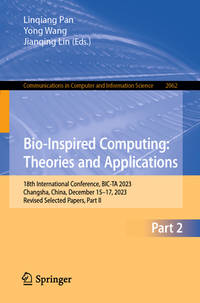 Bio-inspired Computing: Theories and Applications: 18th International Conference, Bic-ta 2023,...