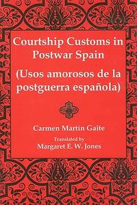 Courtship Customs in Postwar Spain/Usos Amorosos De LA Postguerra Espanola