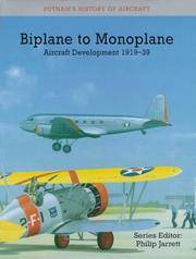 BIPLANE TO MONOPLANE: Aircraft Development 1919-39 (Putnam's History of Aircraft)