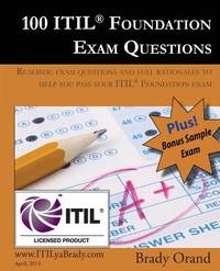 100 ITIL Foundation Exam Questions : Pass Your ITIL Foundation Exam