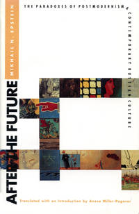 After the Future: The Paradoxes of Postmodernism and Contemporary Russian Culture (Critical Perspectives on… by Anesa (translator) Mikhail N.; Miller-Pogacar - Paperback - 1995 - from House of Our Own Books (SKU: 005479)