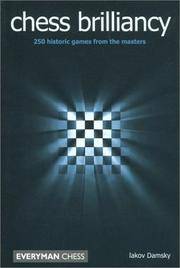 Chess Brilliancy: 250 Historic Games from the Masters