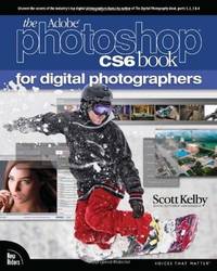 Adobe Photoshop CS6 Book for Digital Photographers, The (Voices That Matter)