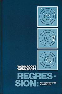 Regression : A Second Course in Statistics by Wonnacott, Thomas H., Wonnacott, Ronald J