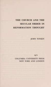The Church and the Secular Order in Reformation Thought
