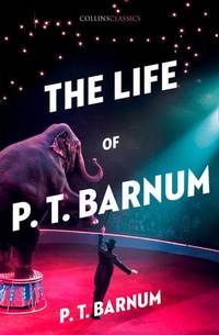 Life Of P T Barnum