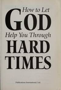 HOW TO LET GOD HELP YOU THROUGH HARD TIMES