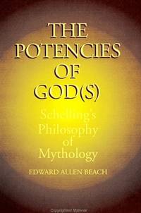 The Potencies of God(s); Schilling's Philosophy of Mythology