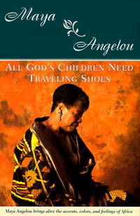 All God&#039;s Children Need Traveling Shoes by Angelou, Maya - 1997