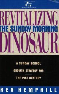 cover of Revitalizing the Sunday Morning Dinosaur: A Sunday School Growth Strategy for the 21st Century