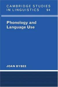 Phonology and Language Use (Cambridge Studies in Linguistics, Series Number 94) by Joan Bybee - Hardcover - 2001-07-23 - from GridFreed LLC (SKU: Q-0521583748)