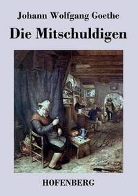 Die Mitschuldigen: Ein Lustspiel in einem Akte (German Edition)