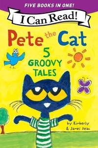 Pete the Cat: 5 Groovy Tales: Five I Can Read Stories of Friendship and Adventure for Kids (Ages...