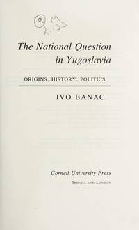 image of The National Question in Yugoslavia: Origins, History, Politics