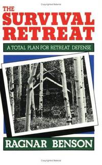 cover of The Survival Retreat: A Total Plan For Retreat Defense