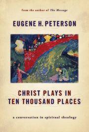 Christ Plays In Ten Thousand Places - a Conversation In Spiritual Theology