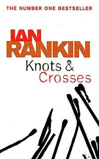 Knots &amp; Crosses (Signed Limited Edition) by Rankin,Ian - 2007