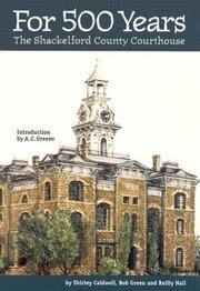 FOR 500 YEARS: THE SHACKELFORD COUNTY COURTHOUSE