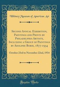 Second Annual Exhibition, Paintings and Prints by Philadelphia Artists, Including a Group of...