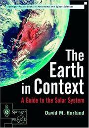 The Earth in Context: A Guide to the Solar System (Springer-Praxis Series in Astronomy and Space...