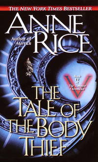 The Tale of the Body Thief (The Vampire Chronicles) by Rice, Anne