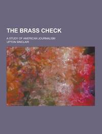 The Brass Check (ISBN: 9781230414751)