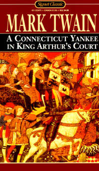 A Connecticut Yankee in King Arthur's Court (Signet Classics)