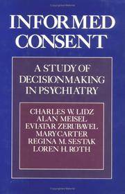 Informed Consent: A Study of Decisionmaking in Psychiatry de Charles W. Lidz; Alan Meisel; Eviatar Zerubavel - 1984-02-13