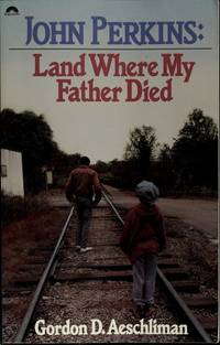 John Perkins, Land Where My Father Died