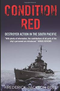 Condition Red: Destroyer Action in the South Pacific