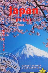 Japan by Rail: Includes Rail Route Guide and 26 Town and City Guides (Trailblazer): Includes Rail...