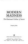 Modern Madness: The Emotional Fallout of Success by Labier, Douglas - 1986