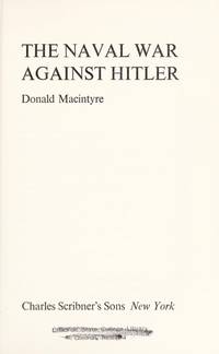 The Naval War Against Hitler Macintyre, Donald G. F. W