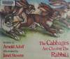 THE CABBAGES ARE CHASING RABBITS