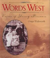 Words West: Voices of Young Pioneers Wadsworth, Ginger