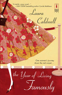 The Year of Living Famously ( Red Dress Ink Novels )