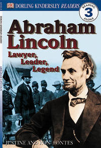 DK Readers: Abraham Lincoln -- Lawyer, Leader, Legend (Level 3: Reading Alone)