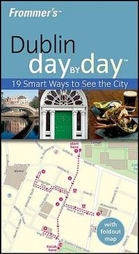 Frommer's Dublin Day by Day (Frommer's Day by Day - Pocket)