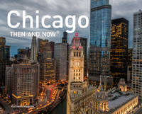 Chicago Then and Now(r): Mini Edition