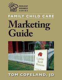 Family Child Care Marketing Guide: How to Build Enrollment and Promote Your Business As a Child...