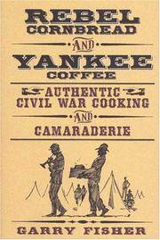 Rebel Cornbread and Yankee Coffee by Fisher, Garry