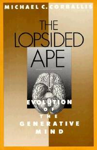 The Lopsided Ape:   The Evolution of the Generative Mind