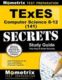 TExES Computer Science 8-12 (141) Secrets Study Guide: TExES Test Review for the Texas...