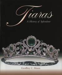 書 TIARAS: A History of Splendour Tiaras: A History of Splendour: Munn, Geoffrey C