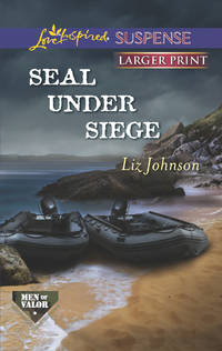 SEAL Under Siege (Love Inspired LP Suspense\Men of Valor)
